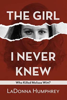 The Girl I never Knew: Who Killed Melissa Witt?
