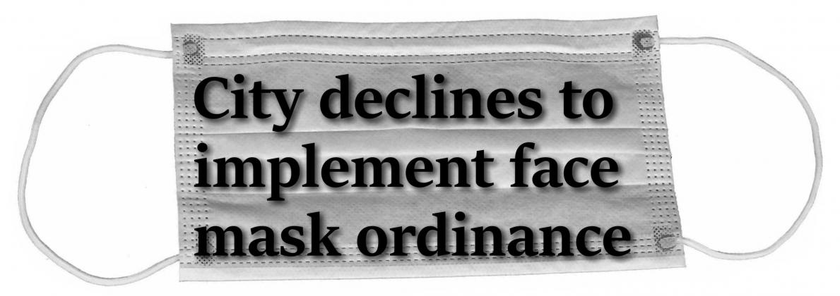 City declines to implement face mask ordinance