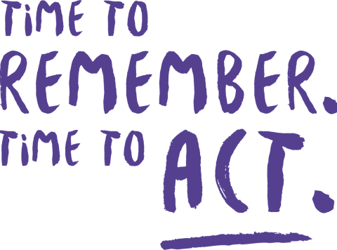 Time to Remember. Time to Act. 